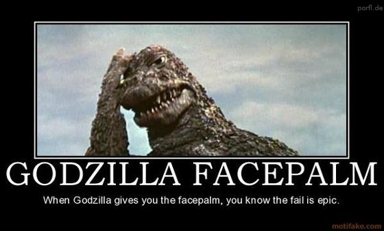 Name:  godzilla-facepalm.jpg
Hits: 443
Gre:  30,5 KB