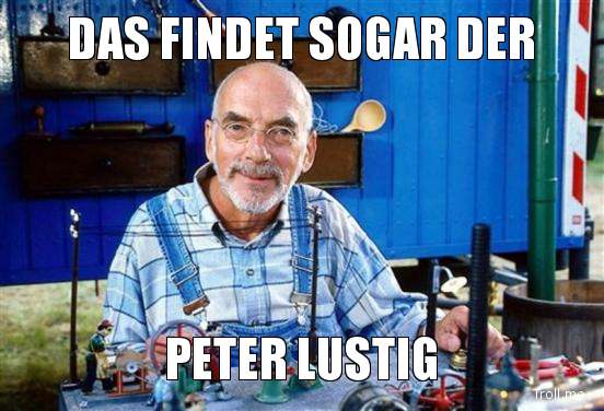 Name:  das-findet-sogar-der-peter-lustig.jpg
Hits: 83
Gre:  40,5 KB