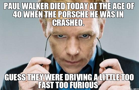 Name:  paul-walker-died-today-at-the-age-of-40-when-the-porsche-he-was-in-crashed-guess-they-were-drivi.jpg
Hits: 229
Gre:  67,6 KB