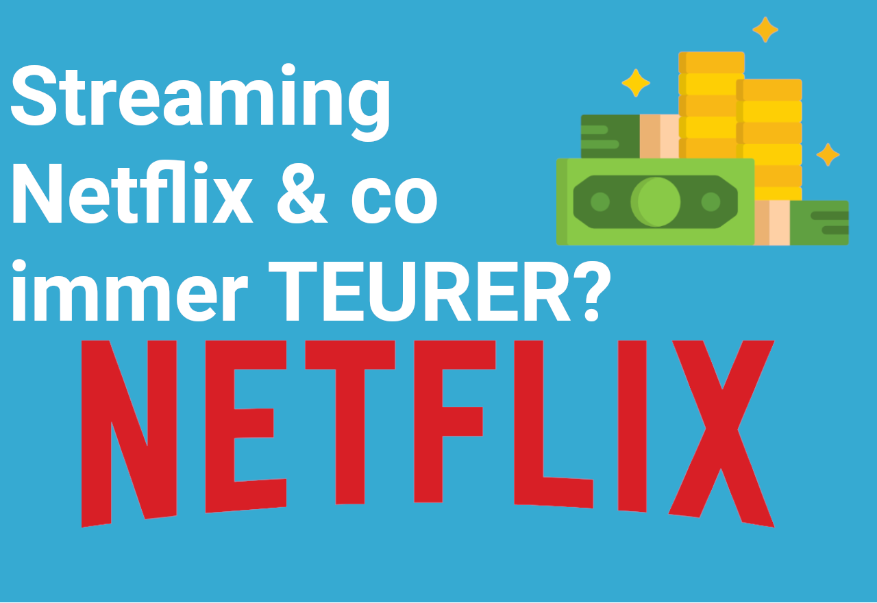Warum wird Streaming mit NETFLIX & co immer TEURER? Preisanstieg für Film- und Serienfans analysiert (Text + Video)