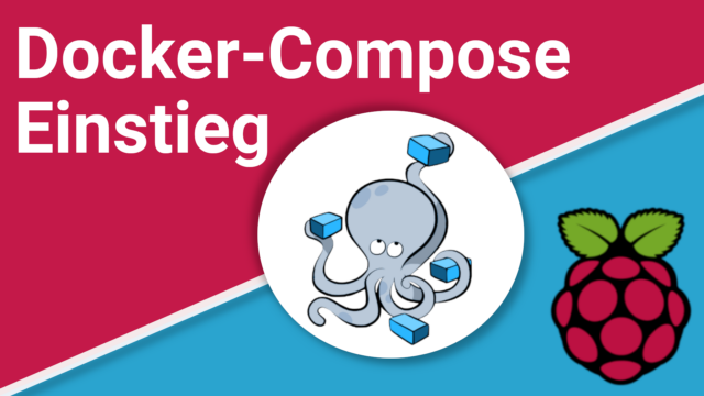 Einführung: Das ist Docker-Compose und so installierst du es auf dem Raspberry Pi!