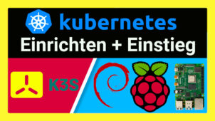 Kubernetes auf dem Raspberry Pi 4 für Anfänger: Single-Node Kubernetes Cluster mit K3s + Erste Kubernetes Grundlagen