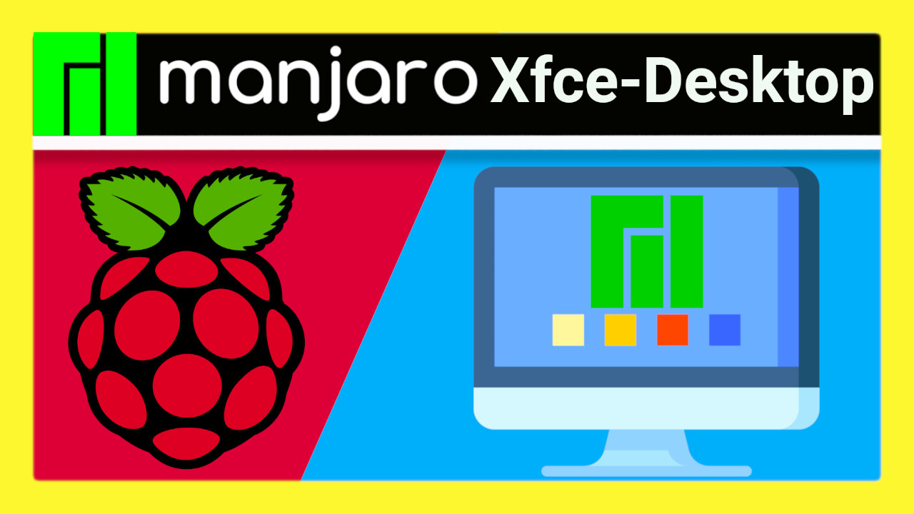 Manjaro mit Xfce Desktopumgebung auf dem Raspberry Pi 4 getestet + Installationsanleitung