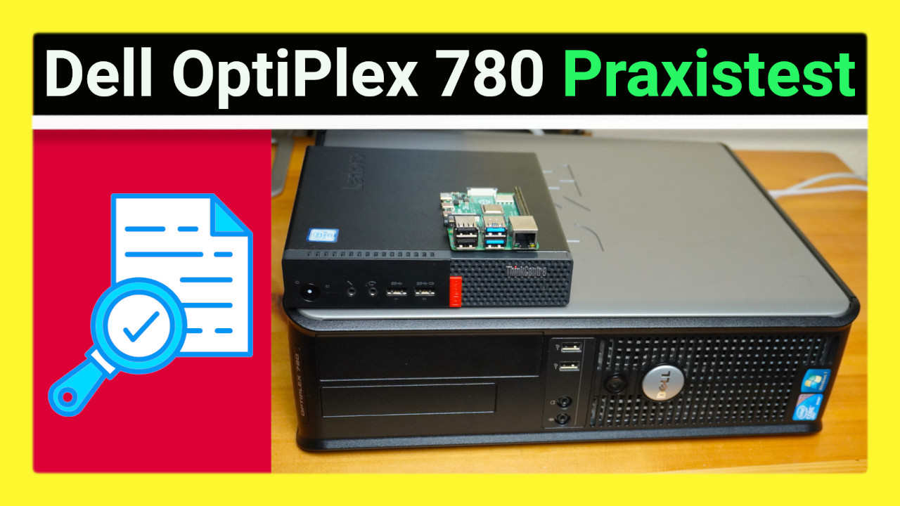 Dell OptiPlex 780 für ~36 Euro im Test: Große, aber Preiswerte Alternative zum Raspberry Pi und anderen Mini-PCs? Alltagsleistung, Stromverbrauch & mehr
