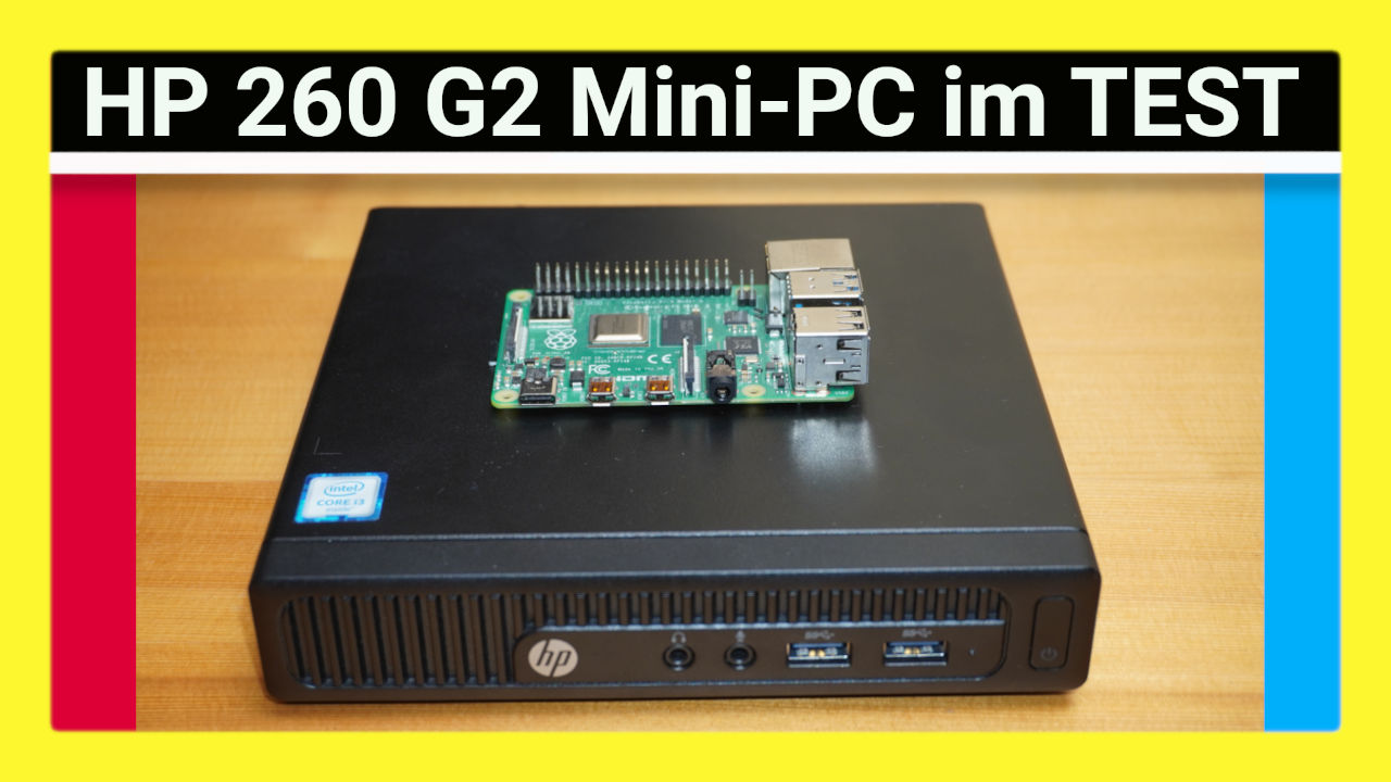 HP 260 G2 Mini-PC im Test: Leistung, Stromverbrauch, Innenleben – Eine Lenovo Tiny/Raspberry Pi Alternative?