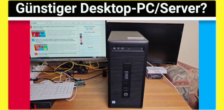 HP ProDesk 600 G2 MT im Test: PC für unter 100 Euro – Desktop-Alternative zum Raspberry Pi 4?