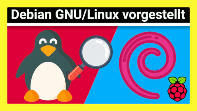 Mehr als die Basis des Raspberry Pi OS: Das ist Debian – die bekannte GNU/Linux-Distribution vorgestellt