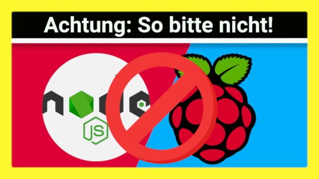 Node.js auf dem Raspberry Pi installieren & „Hallo Welt“ Webserver starten: 2 empfehlenswerte Wege