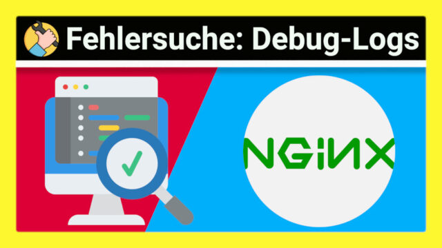 HTTP-Header anzeigen: Fehlersuche/Debugging im Nginx Webserver/Reverse Proxy
